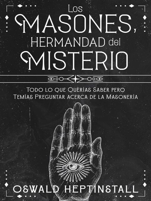 Title details for Los Masones, Hermandad del Misterio by Oswald Heptinstall - Available